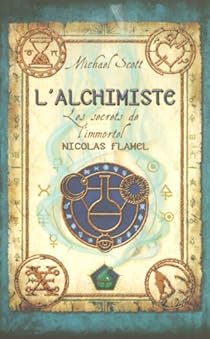 Les Secrets De L Immortel Nicolas Flamel Tome 1 L Alchimiste Babelio