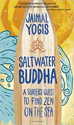 Saltwater Buddha: A Surfer’s Quest to Find Zen on the Sea