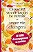 Changez votre façon de penser et votre vie changera : Le guide d'accompagnement au quotidien by 