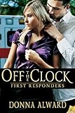 Off The Clock: First Responders, Book 1