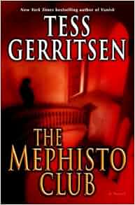 The Mephisto Club A Novel Tess Gerritsen 9780345476999