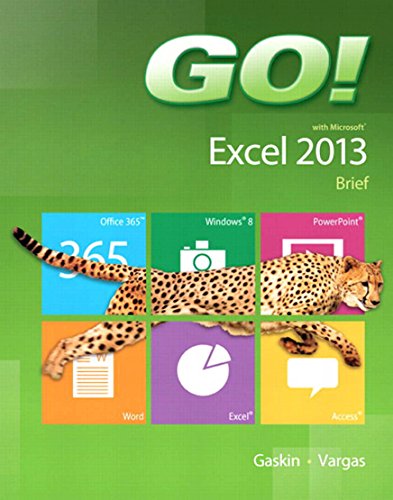 GO! with Microsoft Excel 2013 Brief by Shelley Gaskin
