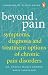 Beyond Pain : Symptoms, Dignosis, and Treatment Options of Chronic Pain Disorders by 