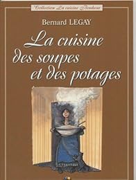 La  cuisine des soupes et des potages