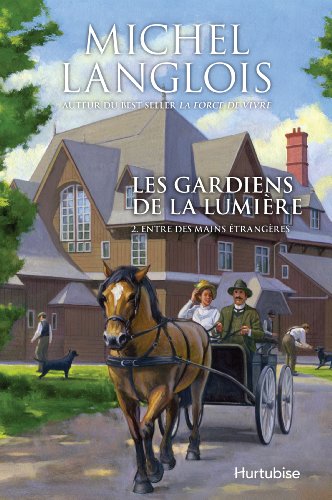 Les gardiens de la lumière: 02: Entre des mains étrangères