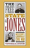 The Free State of Jones: Mississippi's Longest Civil War