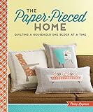 The Paper-Pieced Home: Quilting a Household One Block at a Time