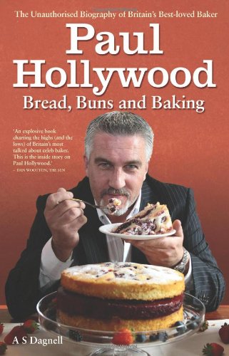 Paul Hollywood: Bread, Buns and Baking