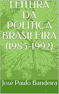 Livro LEITURA DA POLÍTICA BRASILEIRA (1985-1992)