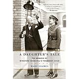A Daughter's Tale: The Memoir of Winston Churchill's Youngest Child
