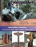 Innovative Creations: 63 years of art in stone * concrete * metal * paint (Kenton's Art) (Volume 1) by Kenton Pies