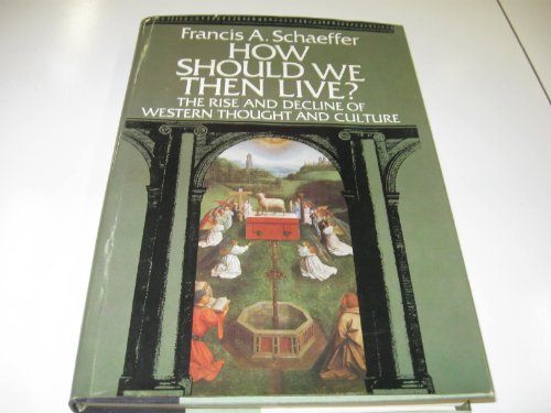 How Then should We then Live