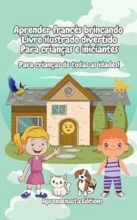 Livro Aprender francês brincando Livro ilustrado divertido Para crianças e iniciantes: Para crianças de todas as idades!