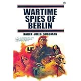 Wartime Spies of Berlin