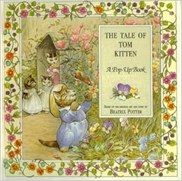 The Tale of Tom Kitten, a Pop-up Book (Classic Pop-up ...
