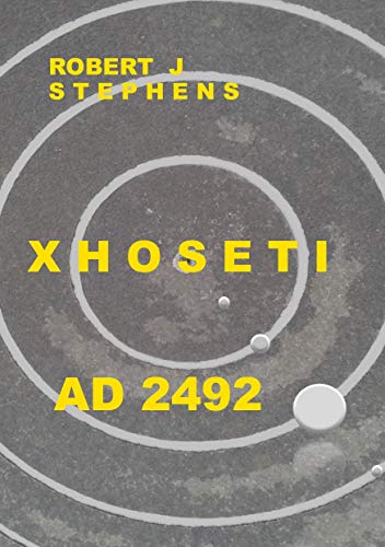 XHOSETI: AD 2492 by [STEPHENS, ROBERT J]