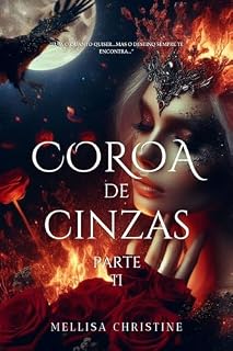 Livro Coroa de Cinzas - Parte II: Serie Cinzas e Brasas (De Brasas e Cinzas Livro 2)