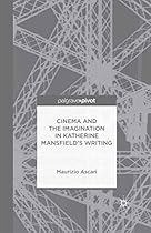 Cinema and the Imagination in Katherine Mansfield's Writing (Palgrave Pivot)