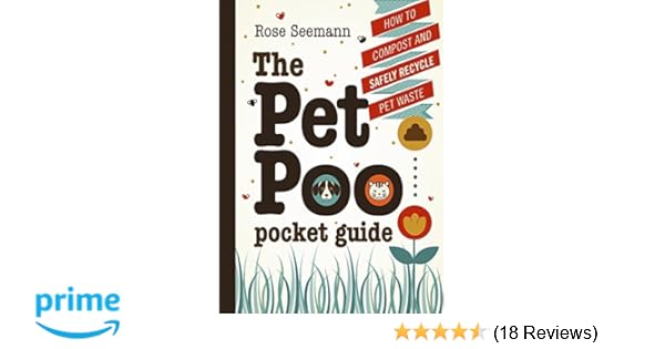 The Pet Poo Pocket Guide How To Safely Compost And Recycle - 