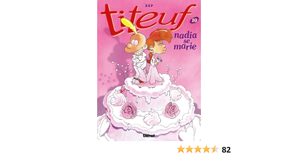 Titeuf Tome 10 Nadia Se Marie French Edition Kindle Edition By Zep Humor Entertainment Kindle Ebooks Amazon Com