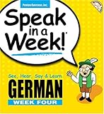 Speak in a Week German Week! 4: See, Hear, Say & Learn (German and English Edition) by