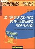 Image de Les 100 exercices-types de mathématiques MPSI-PCSI-PTSI : Pour maîtriser toutes les méthodes