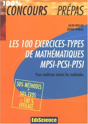 Les  100 exercices-types de mathématiques MPSI-PCSI-PTSI