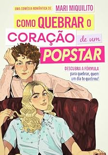 Livro Como Quebrar o Coração de Um Popstar (Fofocas do Rio Livro 1)