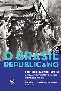Livro O Brasil Republicano: O tempo do liberalismo oligárquico - vol. 1: Da Proclamação da República à Revolução de 1930