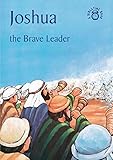 Joshua: The Brave Leader (Bible Time) by 