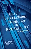Fifty Challenging Problems in Probability with Solutions (Dover Books on Mathematics)