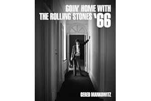 Goin’ Home with the Rolling Stones ’66: Photographs by Gered Mankowitz