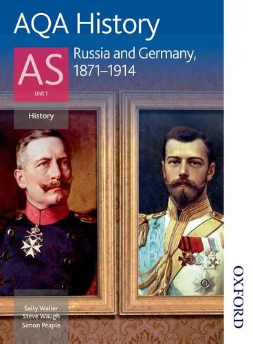 AQA History AS: Unit 1 - Russia and Germany, 1871-1914 (Aqa as History)