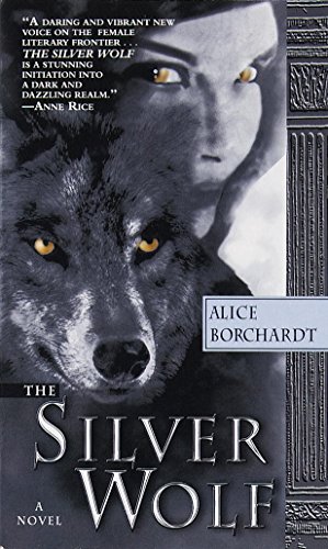 The Silver Wolf (Legends of the Wolves Book 1) by Alice Borchardt