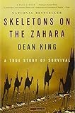 Skeletons on the Zahara: A True Story of Survival by Dean King