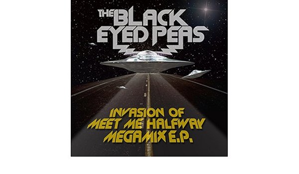 Invasion Of Meet Me Halfway Megamix E P By Black Eyed Peas On Amazon Music Amazon Com