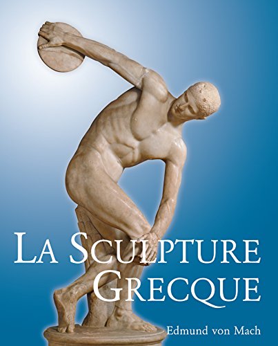 La Sculpture Grecque (French Edition) by Edmund von Mach