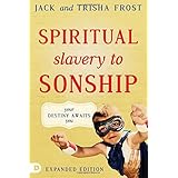 Spiritual Slavery to Sonship Expanded Edition: Your Destiny Awaits You