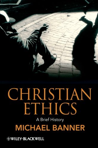 Christian Ethics: A Brief History