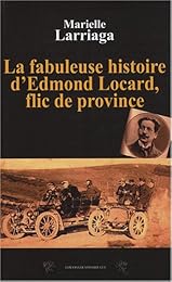 La  fabuleuse histoire d'Edmond Locard, flic de province