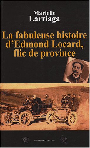La  fabuleuse histoire d'Edmond Locard, flic de province