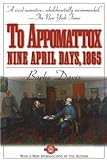 Front cover for the book To Appomattox: Nine April Days, 1865 by Burke Davis
