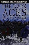 The Dark Ages and the Vikings (Graphic Medieval History)