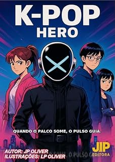 Livro K-POP HERO: QUANDO O PALCO SOME, O PULSO GUIA.