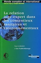 La  relation juge-expert dans les contentieux sanitaires et environnementaux