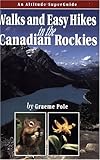 Walks & Easy Hikes in the Canadian Rockies: An Altitude SuperGuide (Recreation Superguides) by 