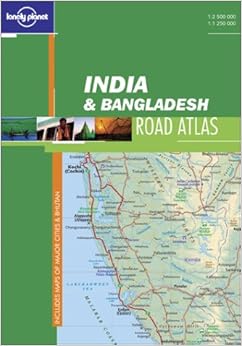 Lonely Planet India & Bangladesh: Road Atlas (Lonely Planet Road Atlas) Lonely Planet India & Bangladesh: Road Atlas (Lonely Planet Road Atlas)