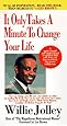 It Only Takes a Minute to Change Your Life!: A Motivational and Inspirational Revolution That Will Show You How to Release the Power Within You