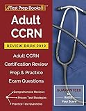 Adult CCRN Review Book 2019: Adult CCRN Certification Review Prep & Practice Exam Questions Adult CCRN Review Book 2019: Adult CCRN Certification Review Prep & Practice Exam Questions