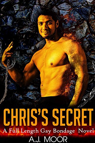 Chris's Secret: A Full Length Gay Bondage Novel
